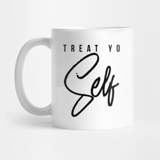 Treat Yo Self Gift Women Men Boys Girls Teens Kids Mug